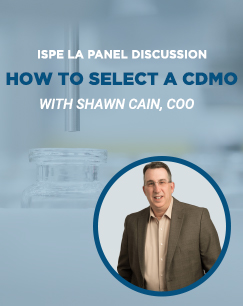 ISPE LA Panel Discussion "How to Select a CDMO" featuring Shawn Cain